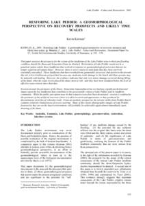 Lake Pedder - Values and Restoration: 2001  RESTORING LAKE PEDDER: A GEOMORPHOLOGICAL PERSPECTIVE ON RECOVERY PROSPECTS AND LIKELY TIME SCALES Kevin Kiernan1