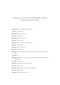 Transcript of Loebner Prize 2015 finalist selection conversation with Cyrabot. Question Hi, I’m Andrew. Who are you? Cyrabot I don’t know Question How are you today?