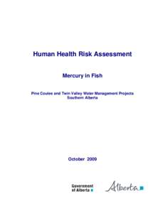 Human Health Risk Assessment Mercury in Fish Pine Coulee and Twin Valley Water Management Projects Southern Alberta  October 2009