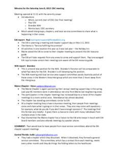 Minutes for the Saturday June 8, 2013 CISC meeting Meeting opened at 11:15 with the serenity prayer  Introductions o Misch, current chair of CISC (her final meeting) o Paul EAI o Brandon WAI