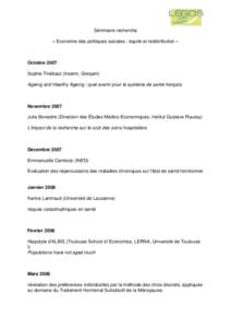 Séminaire recherche « Economie des politiques sociales : équité et redistribution » Octobre 2007 Sophie Thiébaut (Inserm, Greqam) Ageing and Healthy Ageing : quel avenir pour le système de santé français