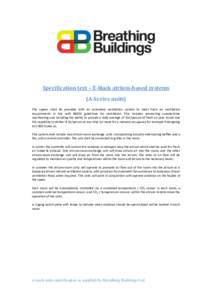 Specification text – E-Stack atrium-based systems (A-Series units) The spaces shall be provided with an automatic ventilation system to meet fresh air ventilation requirements in line with BB101 guidelines for ventilat