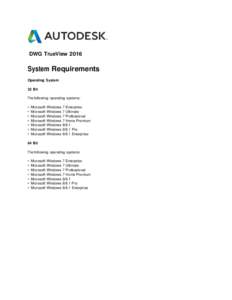 DWG TrueViewSystem Requirements Operating System 32 Bit The following operating systems: