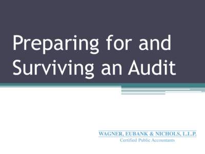 Preparing for and Surviving an Audit Presenter: Jennifer Parker, CPA – Audit Manager