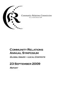 Community Relations Commission For a multicultural NSW COMMUNITY RELATIONS ANNUAL SYMPOSIUM GLOBAL ISSUES – LOCAL CONTEXTS