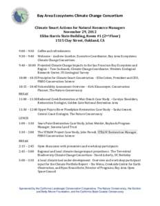 Bay Area Ecosystems Climate Change Consortium Climate Smart Actions for Natural Resource Managers November 29, 2012 Elihu Harris State Building, Room #1 (2nd FloorClay Street, Oakland, CA 9:00 – 9:30