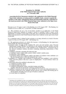 100 THE OFFICIAL JOURNAL OF THE POLISH FINANCIAL SUPERVISION AUTHORITY No. 8  Resolution No[removed]of the Polish Financial Supervision Authority of 17 December 2008 concerning the list of documents attached to the app