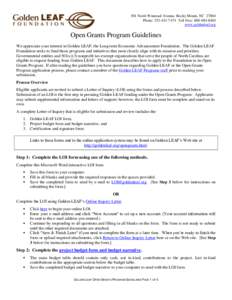 301 North Winstead Avenue, Rocky Mount, NC[removed]Phone: [removed]Toll Free: [removed]www.goldenleaf.org Open Grants Program Guidelines We appreciate your interest in Golden LEAF, the Long-term Economic Advancemen