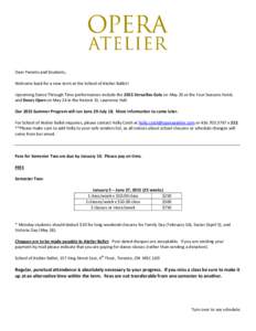 Dear Parents and Students, Welcome back for a new term at the School of Atelier Ballet! Upcoming Dance Through Time performances include the 2015 Versailles Gala on May 20 at the Four Seasons Hotel, and Doors Open on May