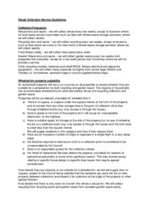 Waste Collection Service Guidelines Collection Frequency Refuse bins and sacks – we will collect refuse every two weeks, except at locations where no food waste service is provided (such as flats with limited waste sto