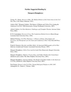 Further Suggested Reading by Margaret Humphreys George. W. Adams, Doctors in Blue: The Medical History of the Union Army in the Civil War (New York: Henry Schuman, [removed]Andrew Bell, “Mosquito Soldiers: The Impact of 