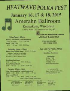 HEATWAVE POLKA FEST January 16, 17 & 18, 2015 Amerahn Ballroom Kewaskum, Wisconsin i/2 Mile North Of Kewaskum on Hwy 45