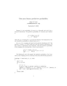 One-arm binary predictive probability John D. Cook [removed] September 9, 2011  Suppose θ is the probability of success in a Bernoulli trial and θ has a