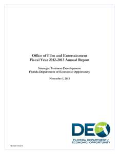 Office of Film and Entertainment Fiscal YearAnnual Report Strategic Business Development Florida Department of Economic Opportunity November 1, 2013