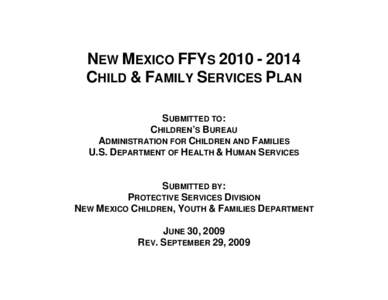 NEW MEXICO FFYS[removed]CHILD & FAMILY SERVICES PLAN SUBMITTED TO: CHILDREN’S BUREAU ADMINISTRATION FOR CHILDREN AND FAMILIES U.S. DEPARTMENT OF HEALTH & HUMAN SERVICES