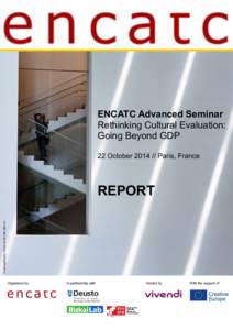 ENCATC Advanced Seminar Rethinking Cultural Evaluation: Going Beyond GDP 22 October[removed]Paris, France  Looking4Poetry / Flickr CC BY-NC-ND 2.0