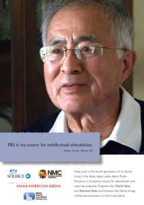 PBS is my source for intellectual stimulation. -- Andy Louie, Boise, ID Andy Louie is the fourth generation of his family living in the Boise, Idaho valley. Idaho Public Television is his family’s source for educationa