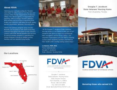 Douglas T. Jacobson State Veterans’ Nursing Home About FDVA Watching over and advocating for Florida’s more than 1.5 million veterans are the men and