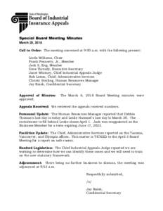 Special Board Meeting Minutes March 20, 2018 Call to Order: The meeting convened at 9:00 a.m. with the following present: Linda Williams, Chair Frank Fennerty, Jr., Member Jack S. Eng, Member