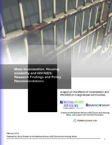 Mass Incarceration, Housing Instability and HIV/AIDS: Research Findings and Policy Recommendations a report on the effects of incarceration and HIV/AIDS on marginalized communities.