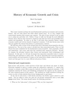 History of Economic Growth and Crisis Matti Sarvimäki Spring 2015 Updated: 29 March 2015 This course examines perhaps the most fundamental question in economics and economic history: why are some places rich while other