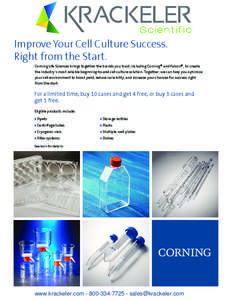 Improve Your Cell Culture Success. Right from the Start. Corning Life Sciences brings together the brands you trust, including Corning® and Falcon®, to create the industry’s most reliable beginning-to-end cell cultur