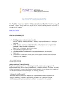 CALL FOR EXPERTS IN MOLECULAR GENETIC  The Pontificia Universidad Católica del Ecuador (The Pontifical Catholic University of Ecuador) is in the search experts to be part of the project 