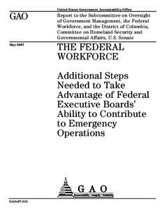 GAO[removed]The Federal Workforce: Additional Steps Needed to Take Advantage of Federal Executive Boards' Ability to Contribute to Emergency Operations