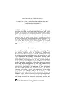 ELKE BRENDEL and CHRISTOPH JA¨GER  CONTEXTUALIST APPROACHES TO EPISTEMOLOGY: PROBLEMS AND PROSPECTS  ABSTRACT. In this paper we survey some main arguments for and against epistemological contextualism. We distinguish an