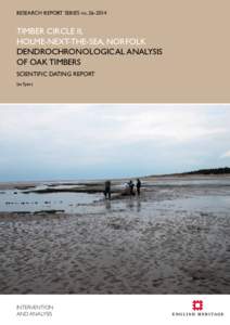 RESEARCH REPORT SERIES noTIMBER CIRCLE II, HOLME-NEXT-THE-SEA, NORFOLK DENDROCHRONOLOGICAL ANALYSIS OF OAK TIMBERS