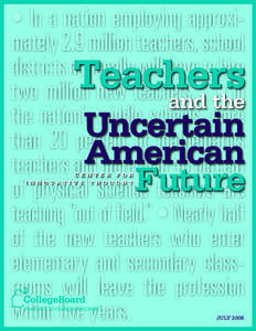 • In a nation employing approximately 2.9 million teachers, school districts nationally will have to hire two million new teachers. . . • In the nation’s middle schools, more than 20 percent of mathematics teachers