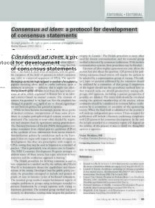 EDITORIAL • ÉDITORIAL  Consensus ad idem: a protocol for development of consensus statements No single group has the right to ignore a consensus of thoughtful opinion. Mollie Hunter (1922–2012)