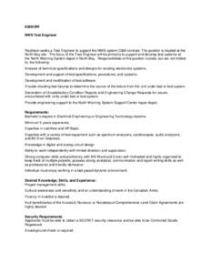 63891BR NWS Test Engineer Raytheon seeks a Test Engineer to support the NWS system O&M contract. The position is located at the North Bay site. The focus of the Test Engineer will be primarily to support and develop test