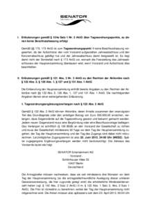 I. Erläuterungen gemäß § 124a Satz 1 Nr. 2 AktG über Tagesordnungspunkte, zu denen keine Beschlussfassung erfolgt Gemäß §§ 172, 173 AktG ist zum Tagesordnungspunkt 1 keine Beschlussfassung vorgesehen, da der Auf