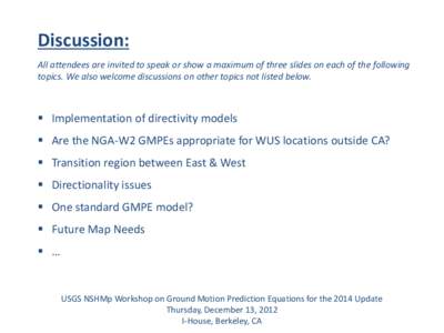 Discussion: All attendees are invited to speak or show a maximum of three slides on each of the following topics. We also welcome discussions on other topics not listed below.  Implementation of directivity models 
