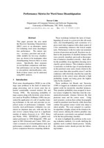 Performance Metrics for Word Sense Disambiguation Trevor Cohn Department of Computer Science and Software Engineering University of Melbourne, VIC 3010, Australia email: [removed] fax: +[removed]