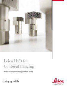 Leica HyD for Confocal Imaging Hybrid detection technology for high fidelity