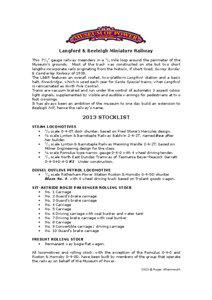Langford & Beeleigh Miniature Railway This 71/4” gauge railway meanders in a 1/4 mile loop around the perimeter of the Museum’s grounds. Most of the track was constructed on site but two short