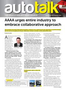 THE VEHICLE DEALER’S NEWS SOURCE  VOLUME 2 ISSUE 10 MAY 2016 AAAA urges entire industry to embrace collaborative approach