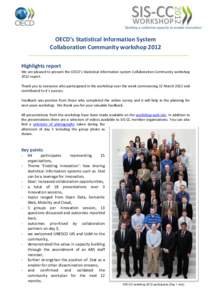 OECD’s Statistical Information System Collaboration Community workshop 2012 Highlights report We are pleased to present the OECD’s Statistical Information system Collaboration Community workshop 2012 report. Thank yo