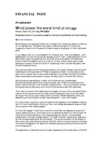 FINANCIAL POST FP COMMENT Wind power the worst kind of mirage Posted: March 03, 2010 by NP Editor Engineers cave in to green pressure, thanks to politically driven funding