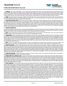 TELEDYNE RESON TERMS AND CONDITIONS OF SALE (US) 1. DEFINITIONS. “Seller” means Teledyne RESON, Inc. “Buyer” means the entity to which Seller’s Offer is made, or the entity purchasing Goods and/or Services from