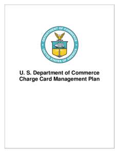 U. S. Department of Commerce Charge Card Management Plan DEPARTMENT OF COMMERCE CHARGE CARD MANAGEMENT PLAN  Version History