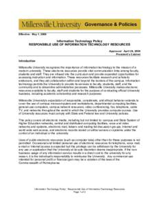 Effective: May 1, 2009  Information Technology Policy RESPONSIBLE USE OF INFORMATION TECHNOLOGY RESOURCES Approved: April 28, 2009 President’s Cabinet