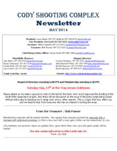 Cody Shooting Complex Newsletter May 2014 President: Larry Baker[removed]or[removed]removed] Vice President: Otis Smith[removed]removed] Secretary: Mike Cannella[removed]mcannella52@