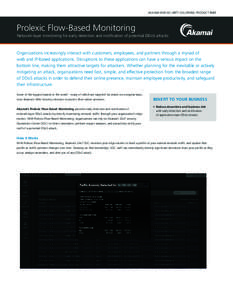 AKAMAI WEB SECURITY SOLUTIONS: PRODUCT BRIEF  Prolexic Flow-Based Monitoring Network-layer monitoring for early detection and notification of potential DDoS attacks  Organizations increasingly interact with customers, em