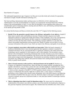 October 7, 2014 Dear Member of Congress: The undersigned organizations urge Congress to act this year to provide clarity and certainty for appropriate, risk-based oversight of health information technology (IT). The Food