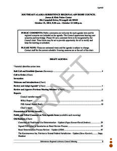 Agenda  SOUTHEAST ALASKA SUBSISTENCE REGIONAL ADVISORY COUNCIL James & Elsie Nolan Center 296 Campbell Drive, Wrangell AK[removed]October 21, 2014, 9:30 a.m. - October 23 5:00 p.m.