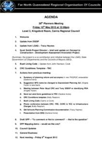 AGENDA 38th Planners Meeting Friday 10th May 2013 at 12:00pm Level 3, Kingsford Room, Cairns Regional Council 1.