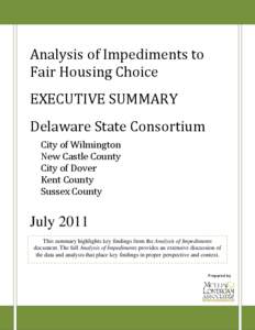 Analysis of Impediments to Fair Housing Choice EXECUTIVE SUMMARY Delaware State Consortium City of Wilmington New Castle County